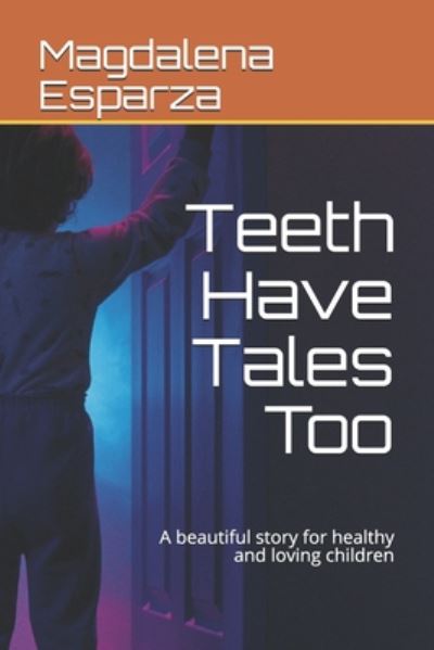 Cover for Magdalena Esparza · Teeth Have Tales Too (Paperback Book) (2020)