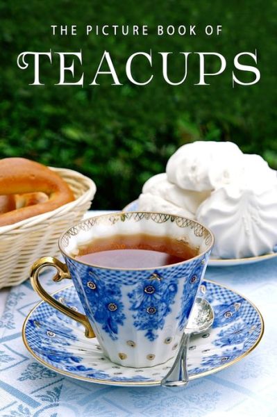 Cover for Sunny Street Books · The Picture Book of Teacups: A Gift Book for Alzheimer's Patients and Seniors with Dementia - Picture Books - Things (Paperback Book) (2020)