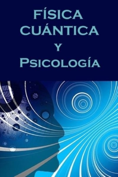 Cover for Adolfo Perez Agusti · Fisica Cuantica Y Psicologia (Pocketbok) (2020)