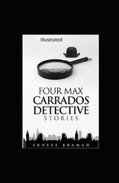 Cover for Ernest Bramah · Four Max Carrados Detective Stories Illustrated (Pocketbok) (2021)