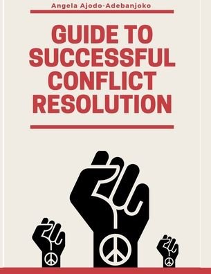 Angela Ajodo-Adebanjoko · Guide to Successful Conflict Resolution (Paperback Bog) (2021)