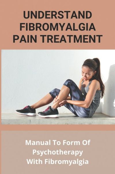 Cover for Sanford Demirchyan · Understand Fibromyalgia Pain Treatment (Paperback Book) (2021)