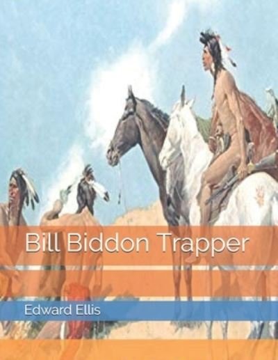 Cover for Edward Sylvester Ellis · Bill Biddon Trapper (Paperback Book) (2021)