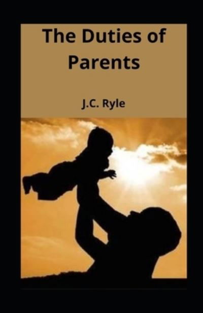 Cover for J C Ryle · The Duties of Parents illustrated (Paperback Book) (2021)