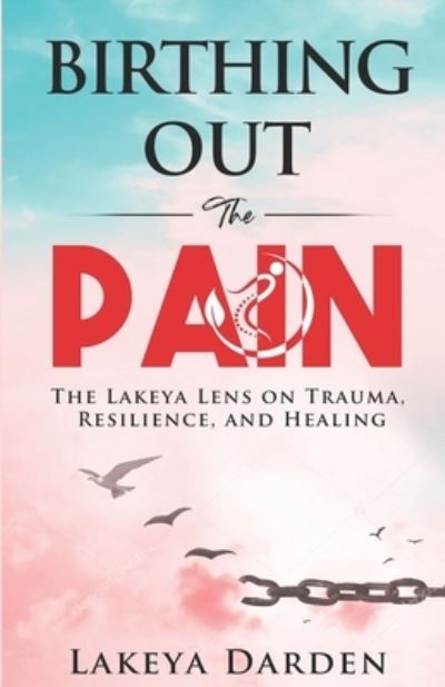 Cover for Lakeya Darden · Birthing Out the Pain (Paperback Book) (2021)