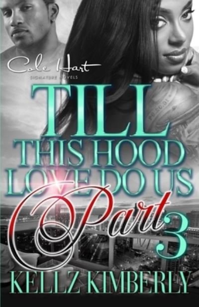 Cover for Kellz Kimberly · Till This Hood Love Do Us Part 3: An Urban Romance Finale (Paperback Book) (2021)