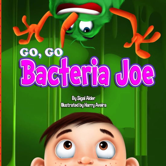 Cover for Sigal Adler · GO, GO - Bacteria Joe: Dental Hygiene Book for Preschool Kids. Teach Children about Brushing Teeth - Childrens Picture Books for Preschool Kids (Paperback Book) (2022)