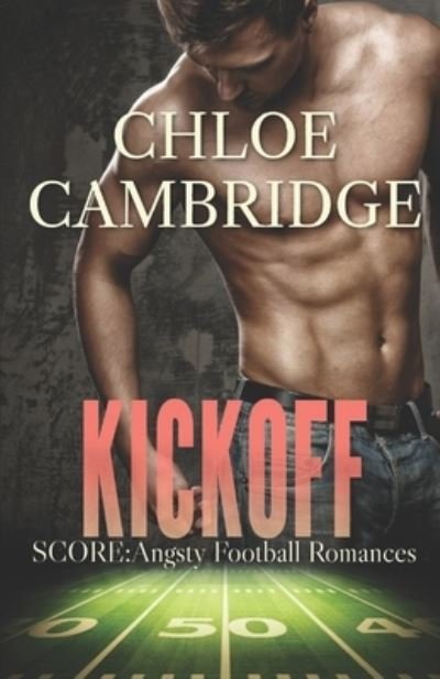Cover for Chloe Cambridge · Kickoff: A coming of age betrayal football romance (Paperback Bog) (2022)