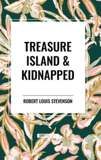 Cover for Robert Louis Stevenson · Treasure Island &amp; Kidnapped (Innbunden bok) (2024)