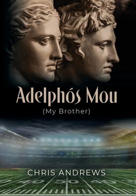 Adelphó s Mou: My Brother - Chris Andrews - Books - Booklocker.com - 9798885312066 - August 15, 2022