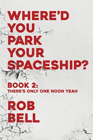 Cover for Rob Bell · There's Only One Noon Yeah (Book) (2024)