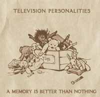Cover for TV Personalities · A Memory is Better Than Nothing (CD) (2017)