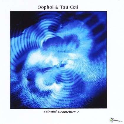 Cover for Oophoi &amp; Tau Ceti · Celestial Geometries 2 (CD) (2012)