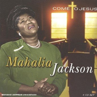 Come to Jesus - Mahalia Jackson - Musikk - PROPER BOX - 0805520021067 - 30. mai 2006
