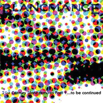 Cover for Blancmange · 21st Century Blanc Remixes Part 1To Be Continued (12&quot;)