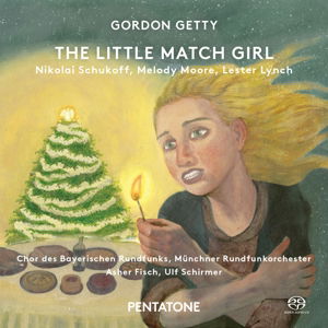GETTY: The Little Match Girl *s* - Schukoff / Moore / Lynch / Münchner Rundfunkorch. - Musik - Pentatone - 0827949048067 - 11. september 2015