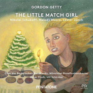 Cover for Schukoff / Moore / Lynch / Münchner Rundfunkorch. · GETTY: The Little Match Girl *s* (SACDH) (2015)