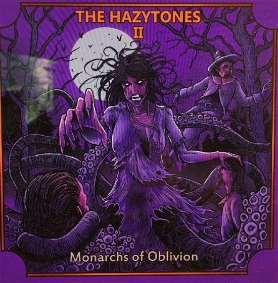The Hazytones · The Hazytones Ii: Monarchs of Oblivion (CD) (2018)