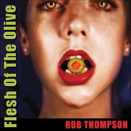 Cover for Rob Thompson · Flesh of the Olive (CD) (2010)