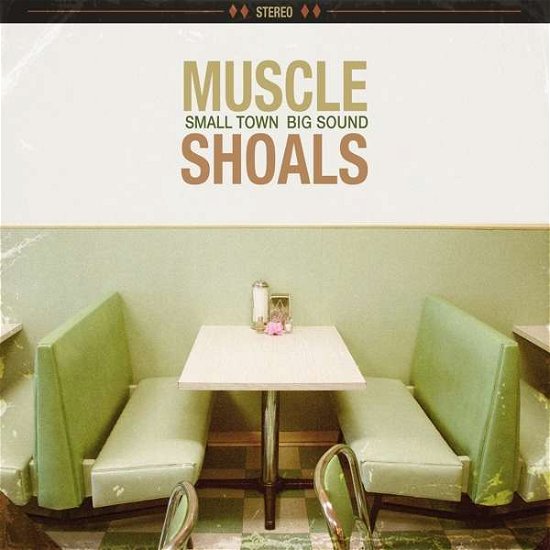 Cover for Muscle Shoals: Small Town Big Sound · Muscle Shoals: Small Town. Big Sound (CD) (2018)