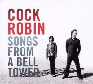 Cover for Cock Robin · Songs From A Bell Tower (CD) (2011)