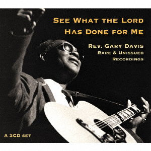 Cover for Gary Davis · See What The Lord Has Done For Me: Rare &amp; Unreleased Recordings (CD) [Japan Import edition] (2021)