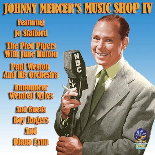 Johnny Mercer's Music Shop Vol. 4 - Johnny Mercer - Musik - CADIZ - SOUNDS OF YESTER YEAR - 5019317090067 - 16. august 2019