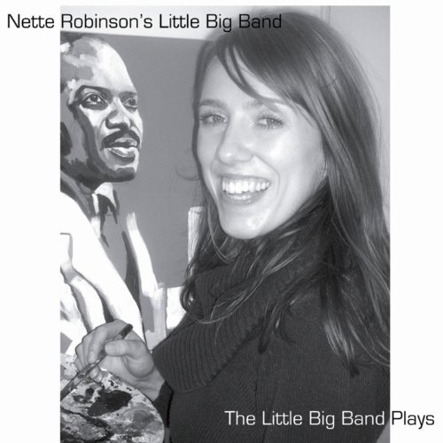 Cover for Nette -Little Big Band- Robinson · Little Big Band Plays (CD) (2010)
