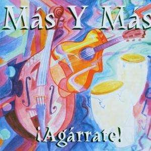 Cover for Mas Y Mas · Agarrate! (CD) (2006)
