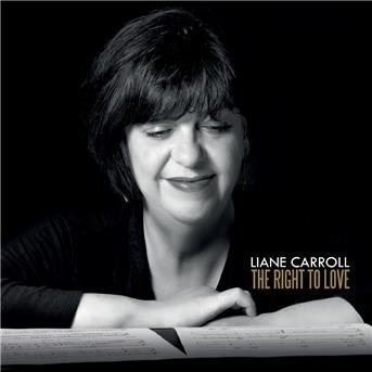 The Right To Love - Liane Carroll - Musik - Quiet Money Recordings - 5060276740067 - 3. november 2017