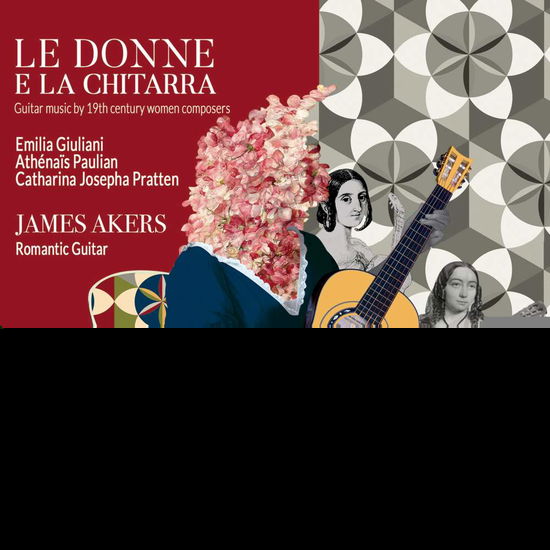 Le Donne E La Chitarra - James Akers - Musikk - DRAMA MUSICA - 7899989932067 - 9. november 2018