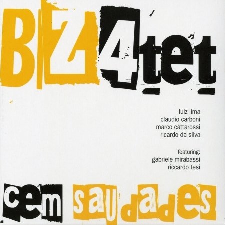 Cem Saudades - Bz 4tet - Musik - RADAR - 8015948400067 - 15. maj 2008