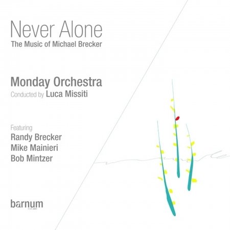 Cover for Monday Orchestra · Never Alone: Music of Michael Brecker (CD) (2018)