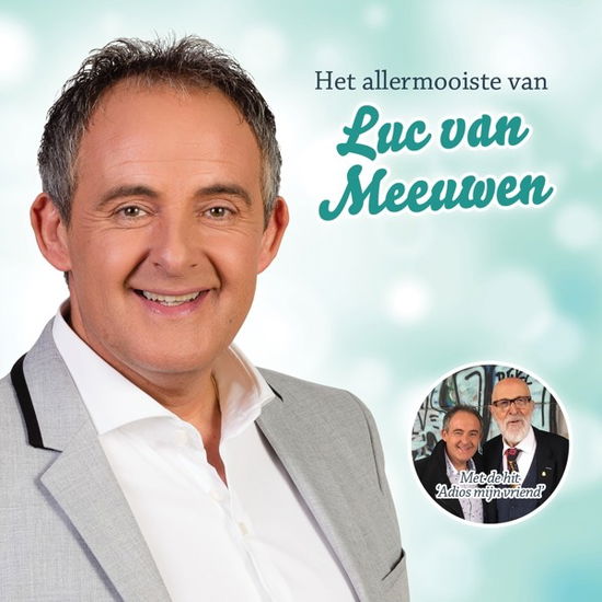 Luc Van Meeuwen - Adios Mijn Vriend - Het Allermooist - Luc Van Meeuwen - Music - JAZ MUSIC - 8718456099067 - November 15, 2019