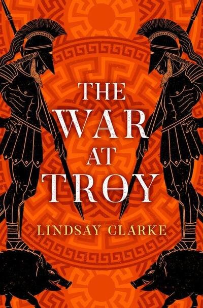Cover for Lindsay Clarke · The War at Troy - The Troy Quartet (Paperback Book) (2020)