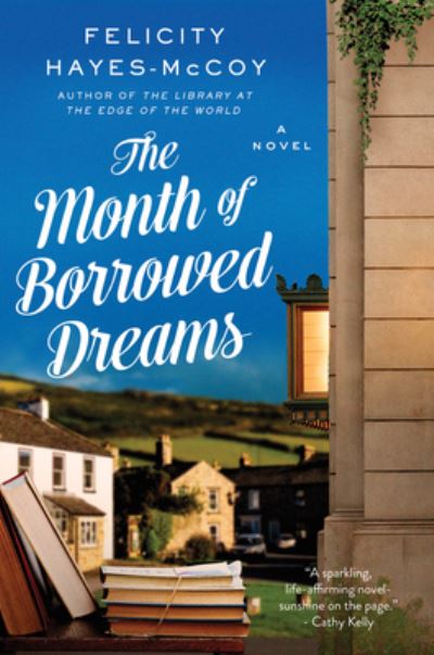 Cover for Felicity Hayes-McCoy · The Month of Borrowed Dreams: A Novel - Finfarran Peninsula (Hardcover Book) (2021)