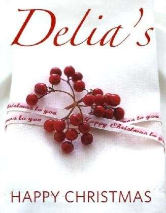 Delia's Happy Christmas - Delia Smith - Books - Ebury Publishing - 9780091933067 - October 15, 2009