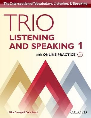 Cover for Alice Savage · Trio Listening and Speaking: Level 1: Student Book Pack with Online Practice: Building Better Communicators...From the Beginning - Trio Listening and Speaking (Bog) (2017)