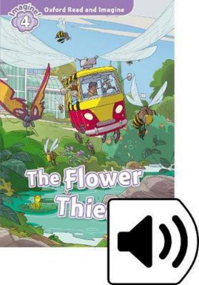 Oxford Read and Imagine: Level 4: The Flower Thief Audio Pack - Oxford Read and Imagine - Paul Shipton - Książki - Oxford University Press - 9780194737067 - 16 lutego 2017