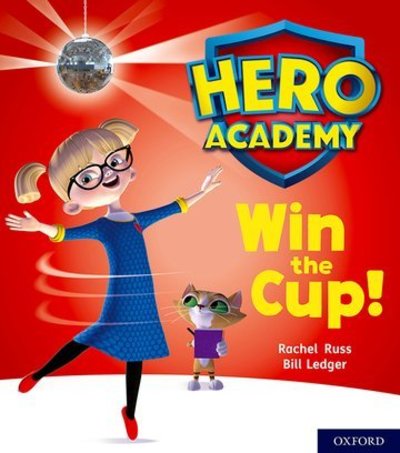 Hero Academy: Oxford Level 3, Yellow Book Band: Win the Cup! - Hero Academy - Rachel Russ - Books - Oxford University Press - 9780198416067 - September 6, 2018