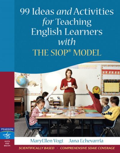 Cover for MaryEllen Vogt · 99 Ideas and Activities for Teaching English Learners with the SIOP Model - SIOP Series (Paperback Book) (2007)