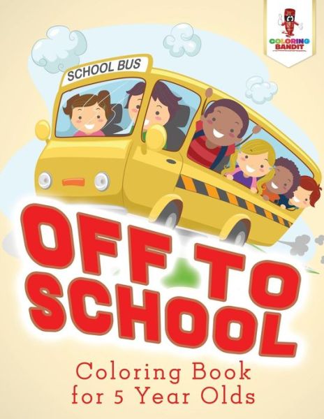 Cover for Coloring Bandit · Off to School (Paperback Book) (2017)