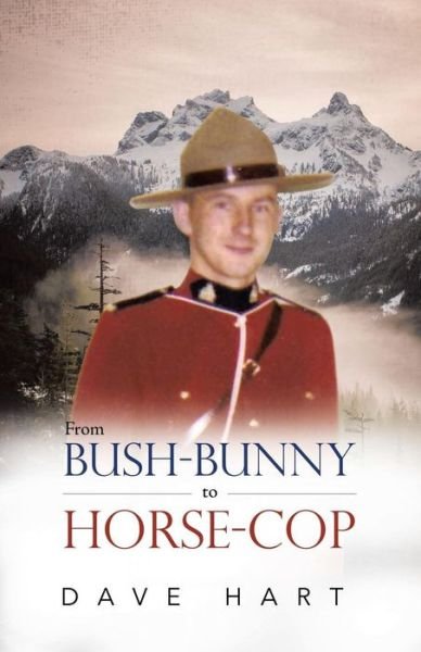 Cover for Dave Hart · From Bush-Bunny to Horse-Cop (Paperback Book) (2019)