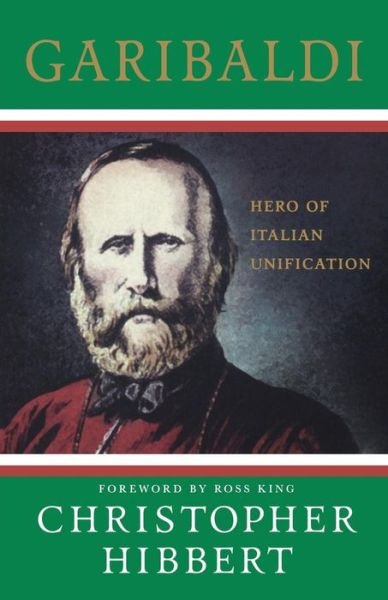 Cover for Christopher Hibbert · Garibaldi: Hero of Italian Unification (Paperback Book) (2008)