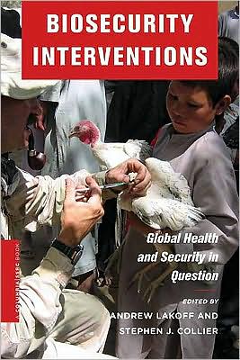 Cover for A Lakoff · Biosecurity Interventions: Global Health and Security in Question - A Columbia / SSRC Book (Hardcover Book) (2008)