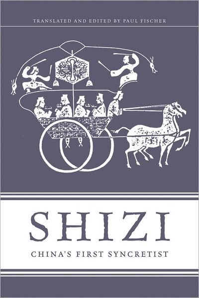 Cover for Paul Fischer · Shizi: China's First Syncretist (Hardcover bog) (2012)