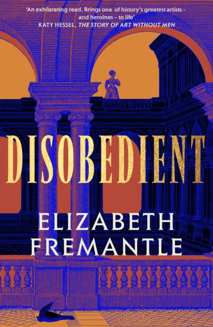 Elizabeth Fremantle · Disobedient: The gripping feminist retelling of a seventeenth century heroine forging her own destiny (Paperback Bog) (2023)