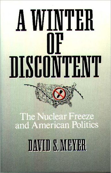 Cover for David Meyer · A Winter of Discontent: The Nuclear Freeze and American Politics (Pocketbok) (1990)