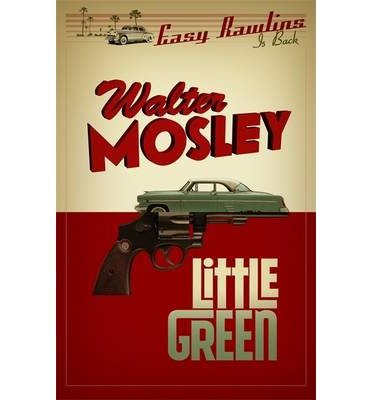 Cover for Walter Mosley · Little Green: Easy Rawlins 12 - The Easy Rawlins Mysteries (Innbunden bok) (2013)
