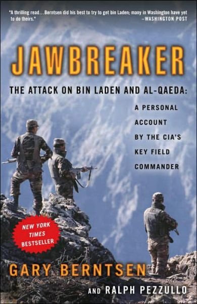 Jawbreaker: The Attack on Bin Laden and Al-Qaeda: A Personal Account by the CIA's Key Field Commander - Gary Berntsen - Livros - Random House USA Inc - 9780307351067 - 24 de outubro de 2006